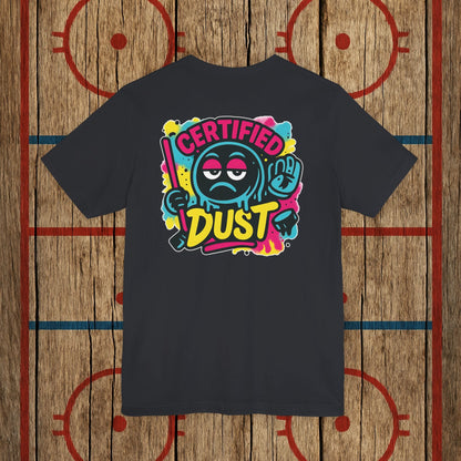 Certified Dust Hockey T-Shirt – Funny Adult Hockey Shirt for Players, Coaches, and Rink Rats
