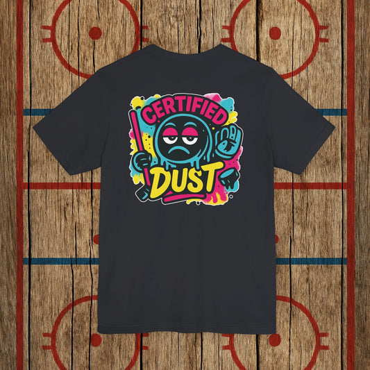 Certified Dust Hockey T-Shirt – Funny Adult Hockey Shirt for Players, Coaches, and Rink Rats